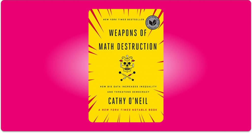 weapons of math destruction