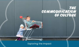 The Commodification of Culture: Cultural Expressions into Marketable Goods